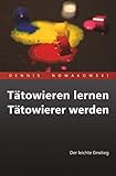 Tätowieren lernen - Tätowierer werden: Der leichte Einstieg