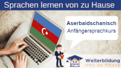 Aserbaidschanisch Anfängersprachkurs lernen von zu Hause Header