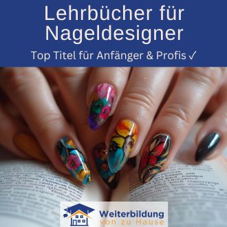 Lehrbücher für Nageldesigner - Top Titel für Anfänger und Profis