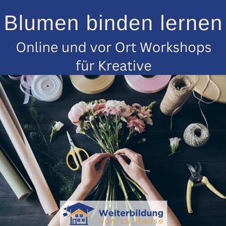 Blumen binden lernen - Online und vor Ort Workshops für Kreative