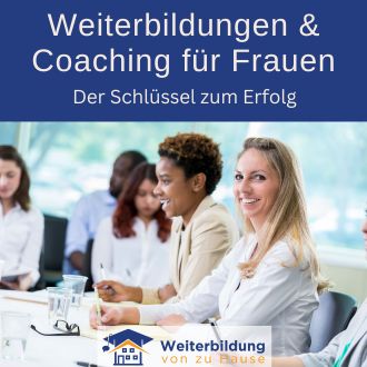 Weiterbildungen und Coaching für Frauen - Der Schlüssel zum Erfolg