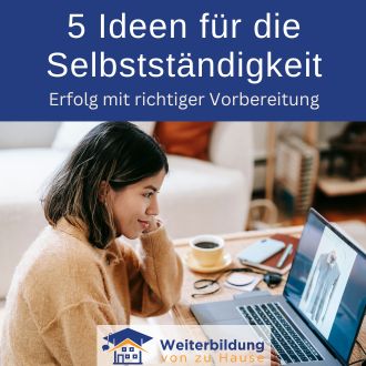 5 Ideen für die Selbstständigkeit - Erfolg mit richtiger Vorbereitung