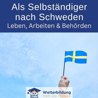 Als Selbständiger nach Schweden - Leben Arbeiten und Behörden