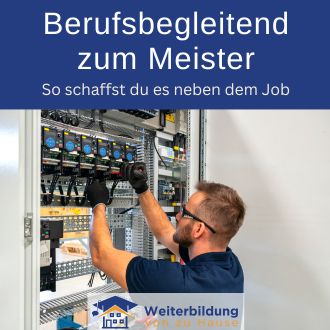 Berufsbegleitend zum Meister - So schaffst du es neben dem Job