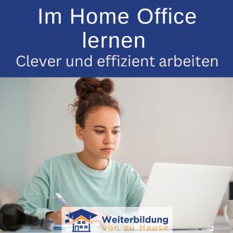Im Home Office lernen - Clever und effizient arbeiten