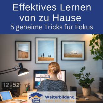 Effektives Lernen von zu Hause - 5 geheime Tricks für Fokus